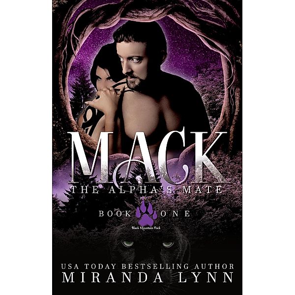 Mack: The Alpha's Mate (Black Mountain Pack, #1) / Black Mountain Pack, Miranda Lynn
