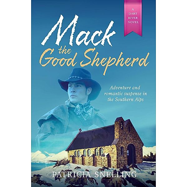 Mack The Good Shepherd (Dart River, #3) / Dart River, Patricia Snelling