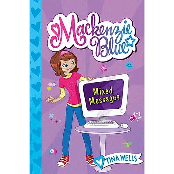 Mackenzie Blue #4: Mixed Messages / Mackenzie Blue Bd.4, Tina Wells