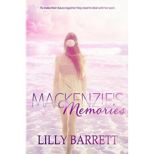 Mackenzie's Memories / Lilly Barrett, Lilly Barrett