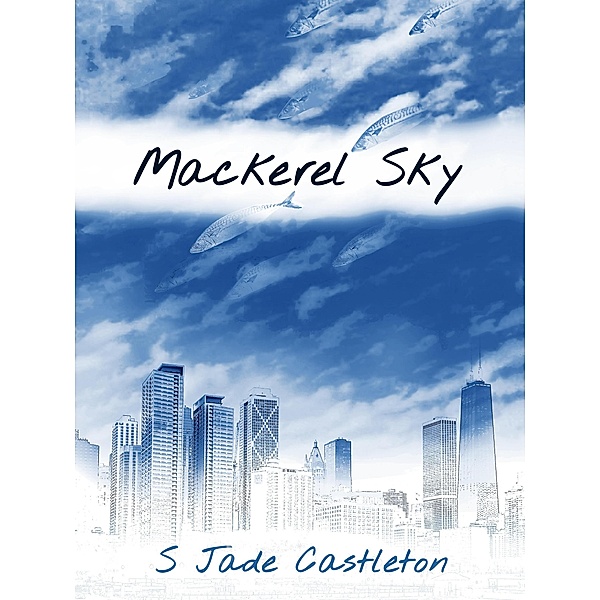 Mackerel Sky (Watching Clouds, #1) / Watching Clouds, S Jade Castleton
