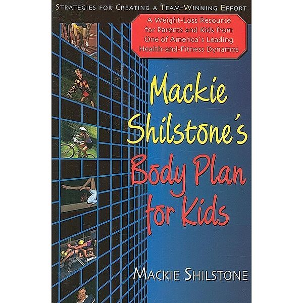 Mackie Shilstone's Body Plan for Kids, Mackie Shilstone