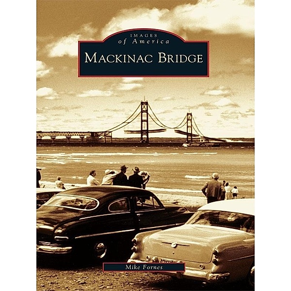 Mackinac Bridge, Mike Fornes