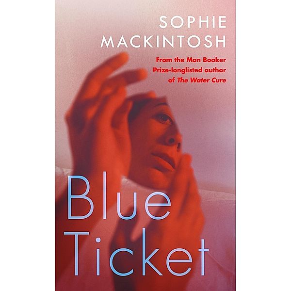 Mackintosh, S: Blue Ticket, Sophie Mackintosh