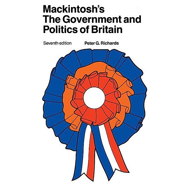 Mackintosh's The Government and Politics of Britain, Peter G. Richards