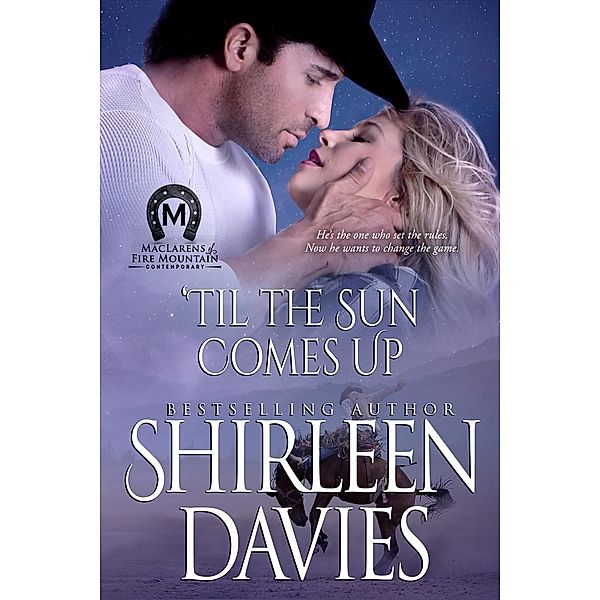 MacLarens of Fire Mountain Contemporary Romance Series: 'Til the Sun Comes Up (MacLarens of Fire Mountain Contemporary Romance Series, #8), Shirleen Davies
