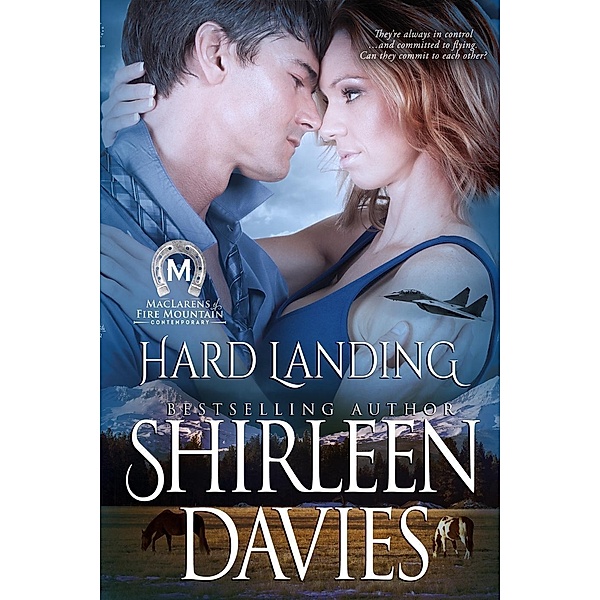 MacLarens of Fire Mountain Contemporary Romance Series: Hard Landing (MacLarens of Fire Mountain Contemporary Romance Series, #2), Shirleen Davies