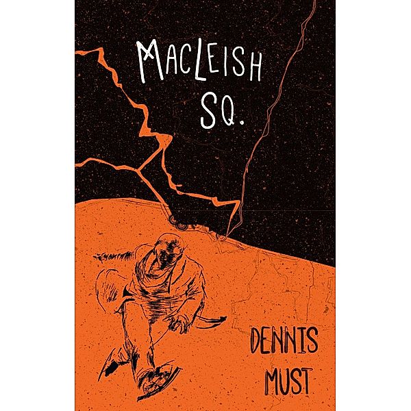 MacLeish Sq., Dennis Must