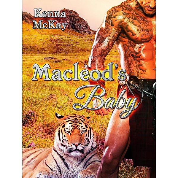 Macleod's Baby (Highland Shifters, #1) / Highland Shifters, Kenna McKay