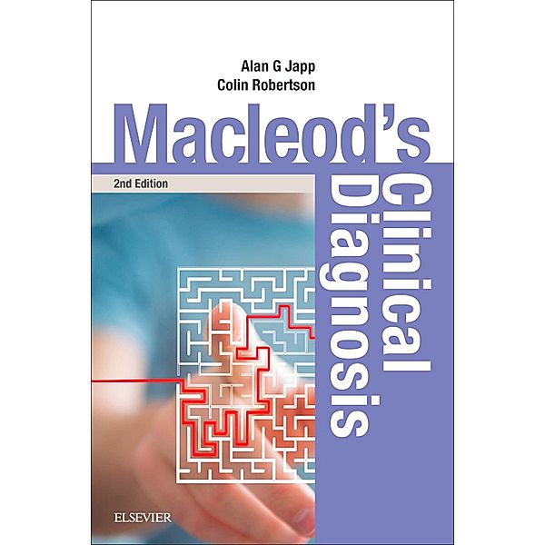 Macleod's Clinical Diagnosis E-Book, Alan G Japp, Colin Robertson, Rohana J. Wright, Matthew Reed, Andrew Robson