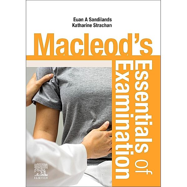 Macleod's Essentials of Examination, Euan Sandilands, Katharine Fiona Strachan