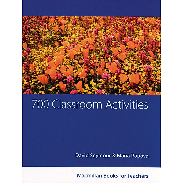 Macmillan Books for Teachers / 700 classroom activities, David M. Seymour, Maria Popova
