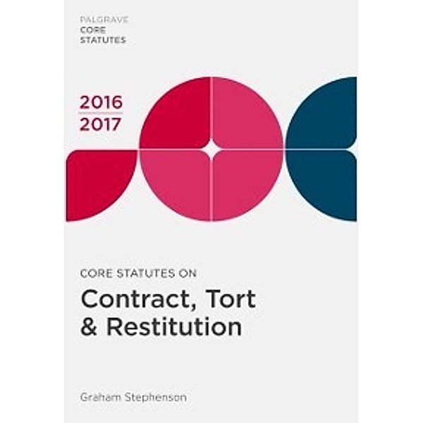 Macmillan Core Statutes: Core Statutes on Contract, Tort & Restitution 2016-17, Graham Stephenson