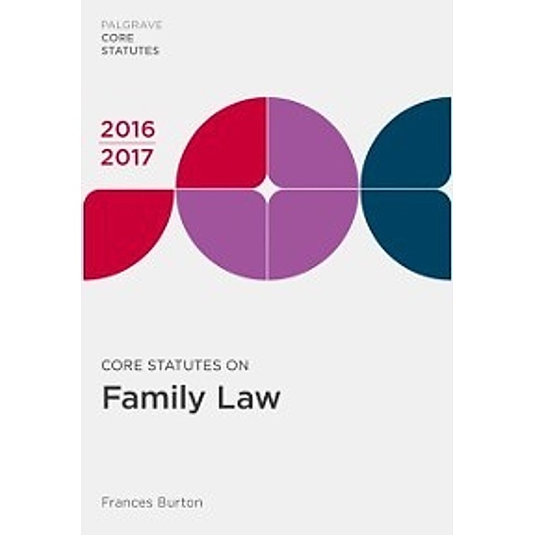 Macmillan Core Statutes: Core Statutes on Family Law 2016-17, Frances Burton