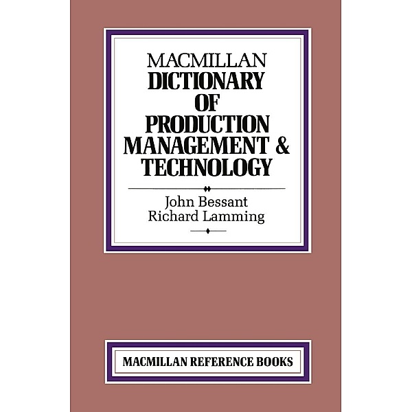 Macmillan Dictionary of Production Technology and Management, John Bessant, Richard Lamming