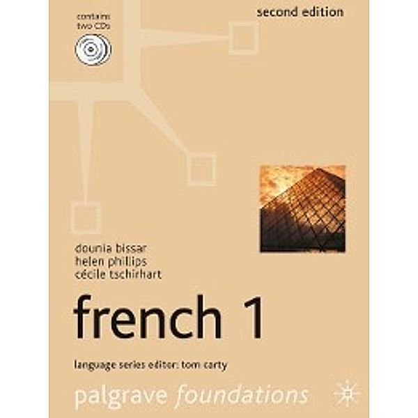 Macmillan Foundation Languages: Foundations French 1, Helen Phillips, Cecile Tschirhart, Dounia Bissar