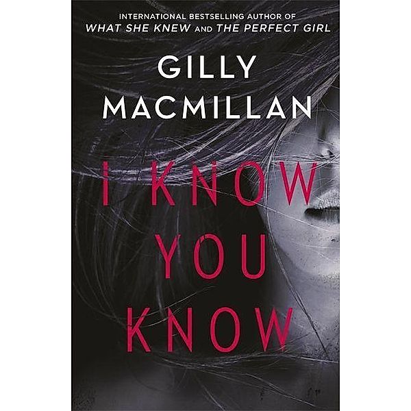 Macmillan, G: I Know You Know, Gilly Macmillan