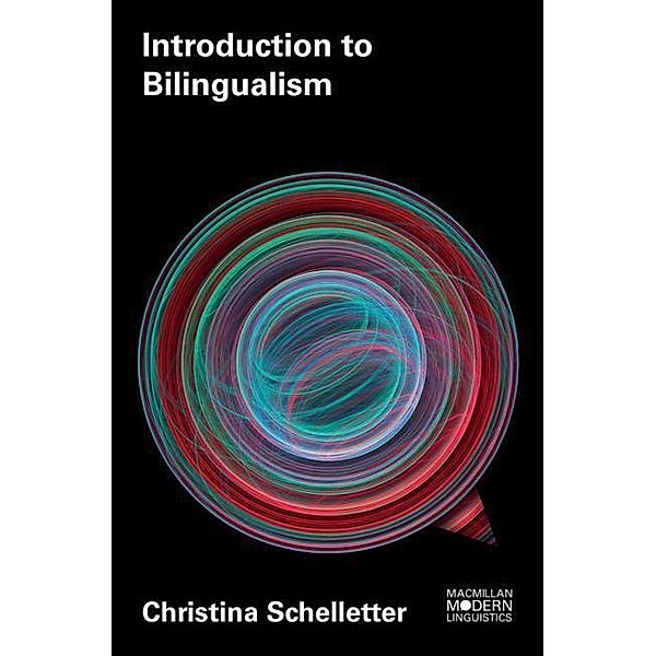 Macmillan Modern Linguistics / Introduction to Bilingualism, Christina Schelletter
