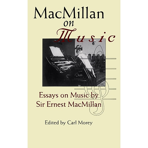 MacMillan on Music, Ernest Macmillan