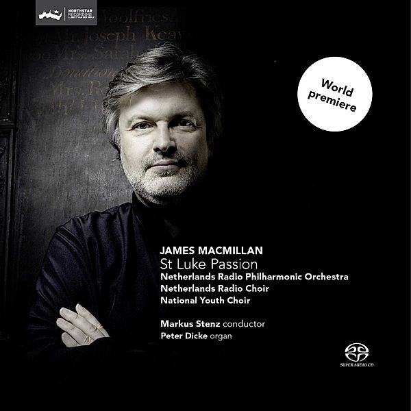 Macmillan: St Luke Passion, Markus Stenz, Netherlands Radio Philharmonic Orch.
