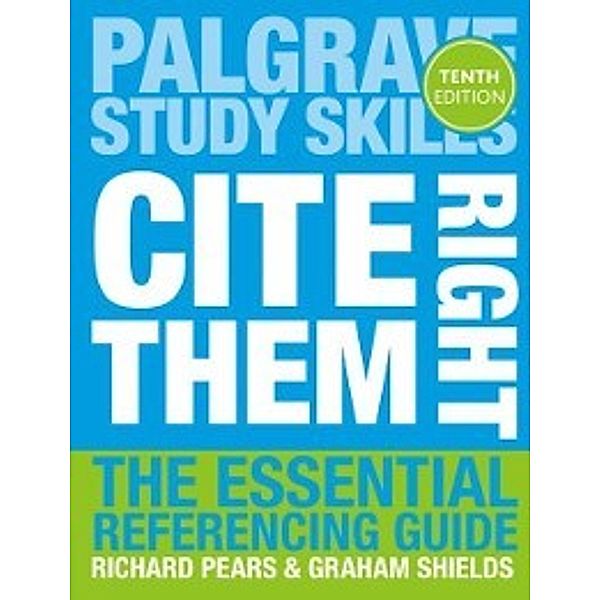 Macmillan Study Skills: Cite Them Right, Graham Shields, Richard Pears