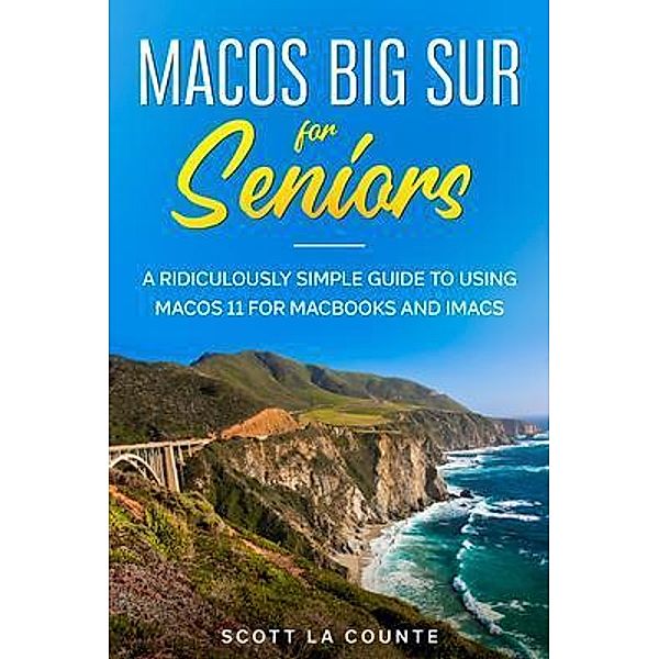 MacOS Big Sur For Seniors / SL Editions, Scott La Counte