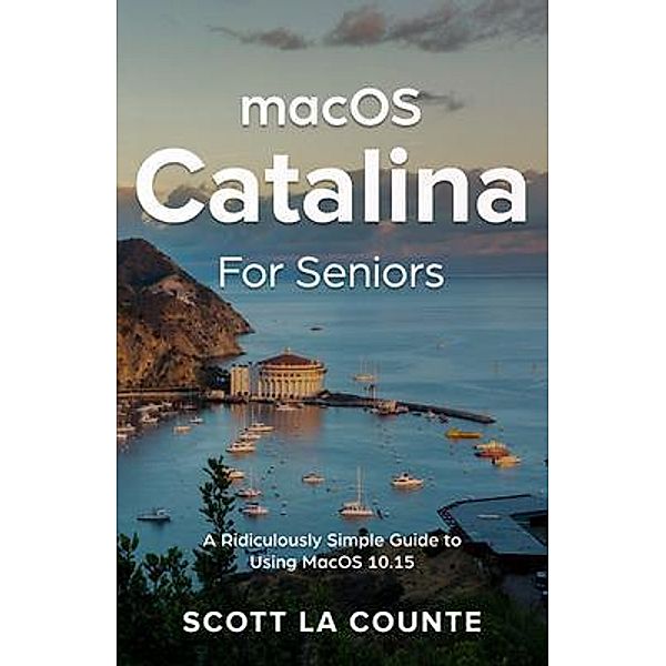MacOS Catalina for Seniors, Scott La Counte