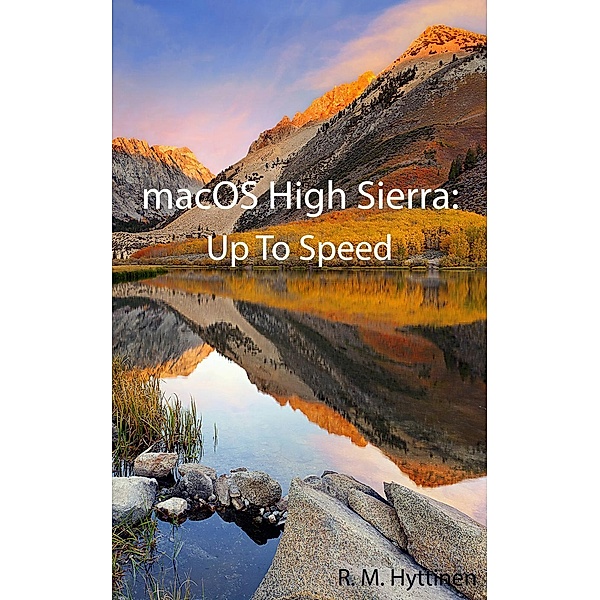 macOS High Sierra: Up To Speed, R. M. Hyttinen