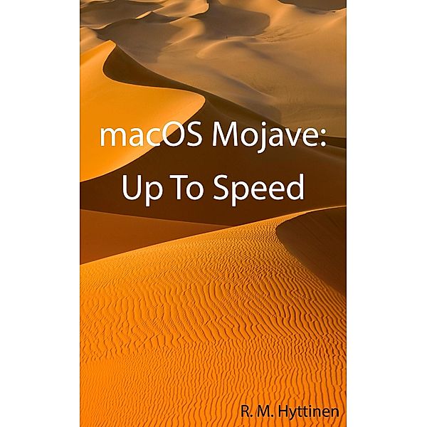 macOS Mojave: Up To Speed, R. M. Hyttinen