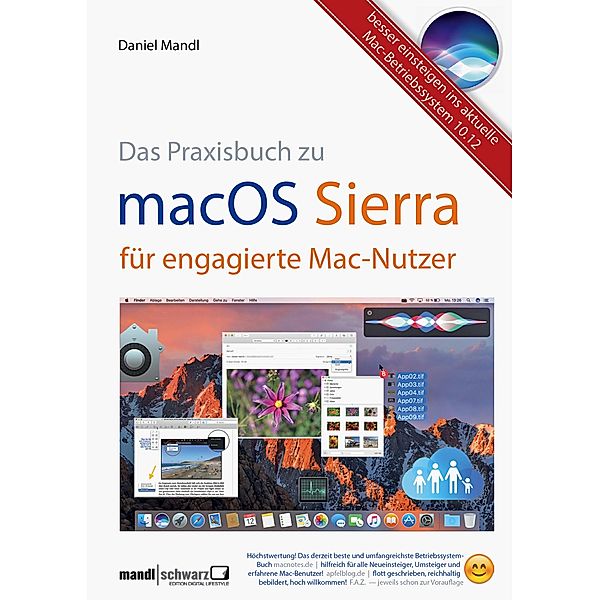 macOS Sierra - das Praxisbuch für engagierte Mac-Nutzer, Daniel Mandl