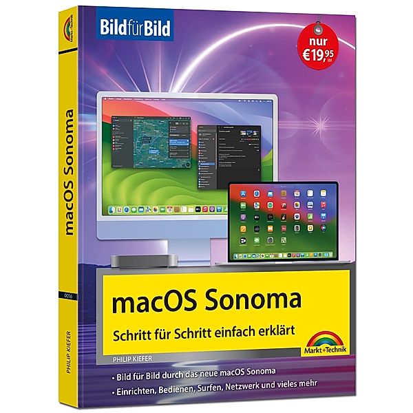 macOS Sonoma Bild für Bild - die Anleitung in Bildern - ideal für Einsteiger, Umsteiger und Fortgeschrittene, Philip Kiefer