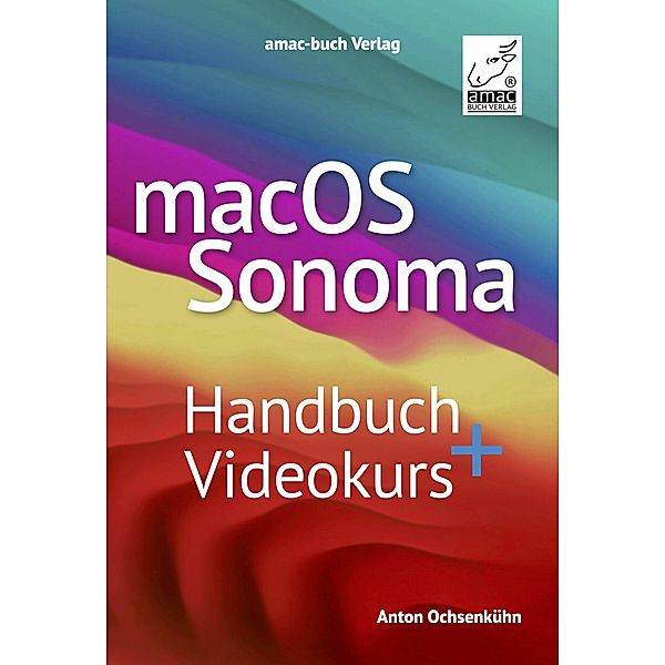 macOS Sonoma Standardwerk - PREMIUM Videobuch, Anton Ochsenkühn