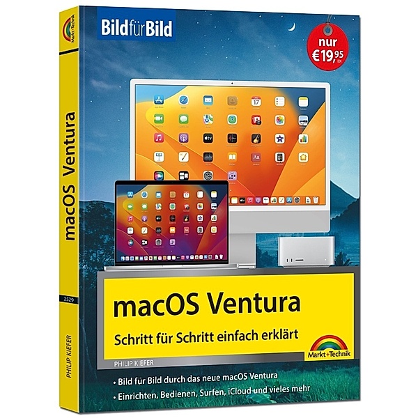 macOS Ventura Bild für Bild - die Anleitung in Bildern - ideal für Einsteiger, Umsteiger und Fortgeschrittene, Philip Kiefer