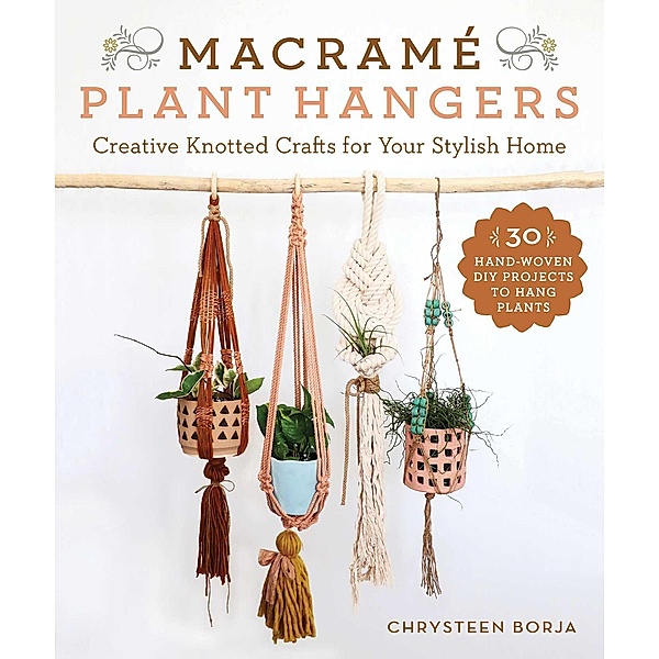 Macramé Plant Hangers, Chrysteen Borja