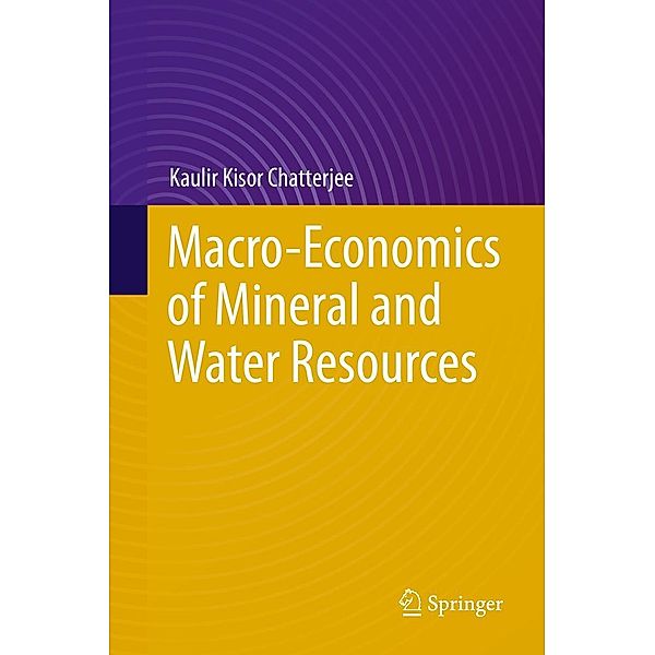 Macro-Economics of Mineral and Water Resources, Kaulir Kisor Chatterjee