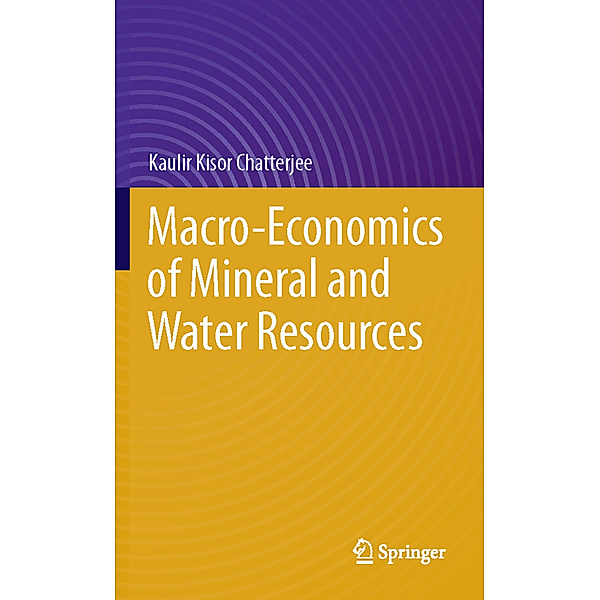 Macro-Economics of Mineral and Water Resources, Kaulir Kisor Chatterjee