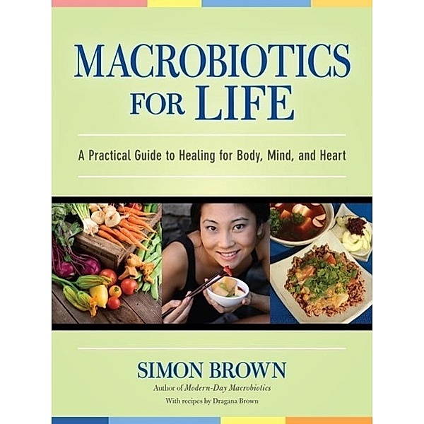 Macrobiotics for Life, Simon Brown