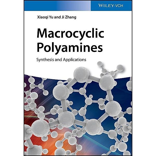 Macrocyclic Polyamines, Xiaoqi Yu, Ji Zhang