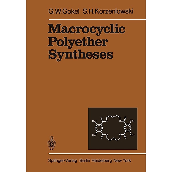 Macrocyclic Polyether Syntheses / Reactivity and Structure: Concepts in Organic Chemistry Bd.13, G. W. Gokel, S. H. Korzeniowski