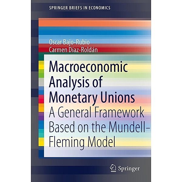 Macroeconomic Analysis of Monetary Unions / SpringerBriefs in Economics, Oscar Bajo-Rubio, Carmen Díaz-Roldán
