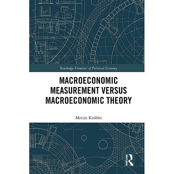 Macroeconomic Measurement Versus Macroeconomic Theory, Merijn Knibbe