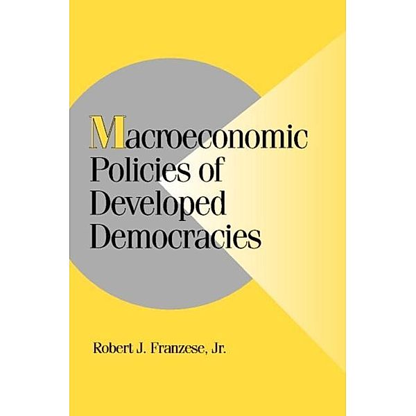 Macroeconomic Policies of Developed Democracies, Jr Robert J. Franzese