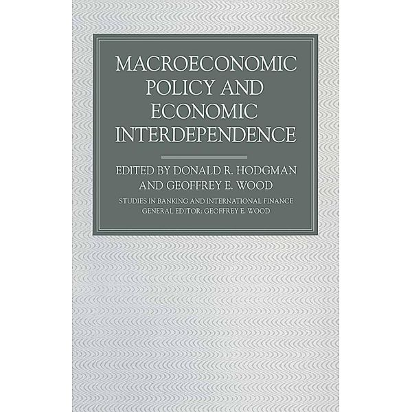 Macroeconomic Policy and Economic Interdependence / Studies in Banking and International Finance