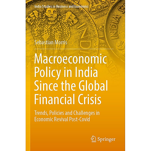 Macroeconomic Policy in India Since the Global Financial Crisis, Sebastian Morris