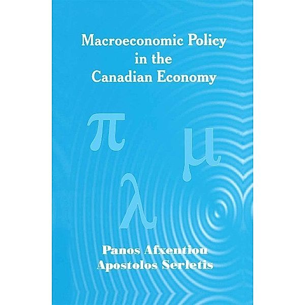 Macroeconomic Policy in the Canadian Economy, Panos Afxentiou, Apostolos Serletis