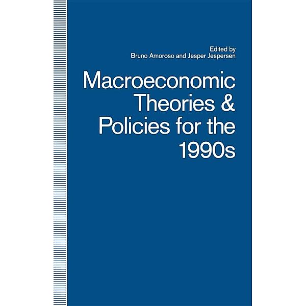 Macroeconomic Theories and Policies for the 1990s, Bruno Amoroso, Jesper Jespersen
