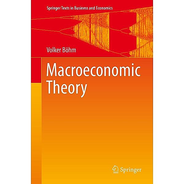 Macroeconomic Theory / Springer Texts in Business and Economics, Volker Böhm