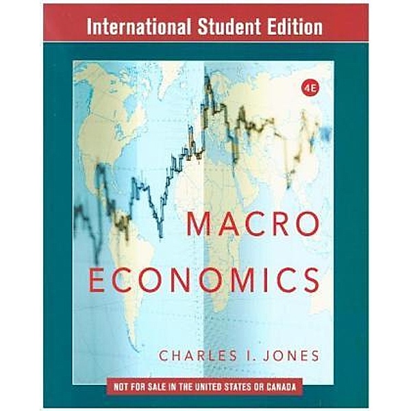 Macroeconomics 4e International Student Edition, Charles I. Jones