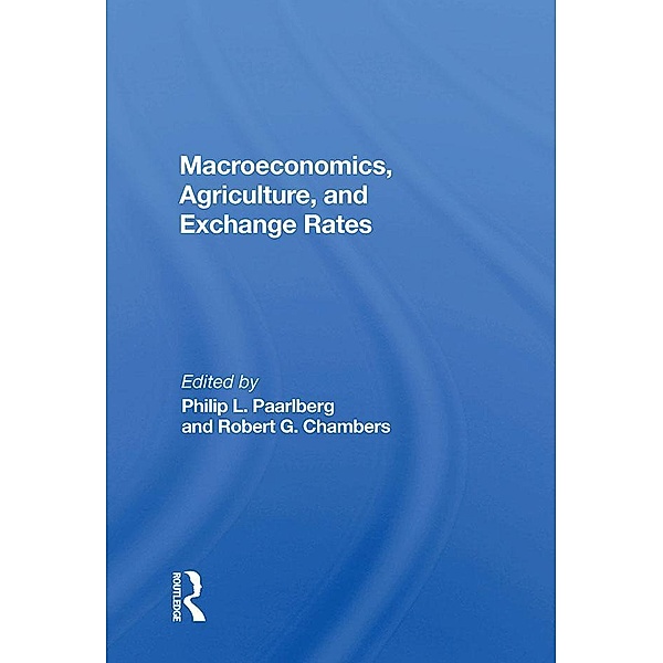 Macroeconomics, Agriculture, And Exchange Rates, Philip L Paarlberg