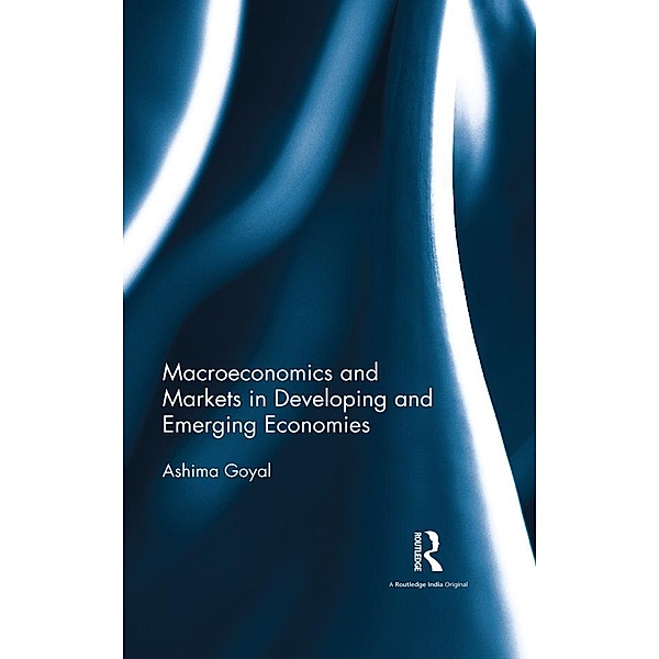 Macroeconomics and Markets in Developing and Emerging Economies, Ashima Goyal
